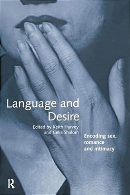 Language And Desire: Encoding Sex, Romance And Intimacy-..
