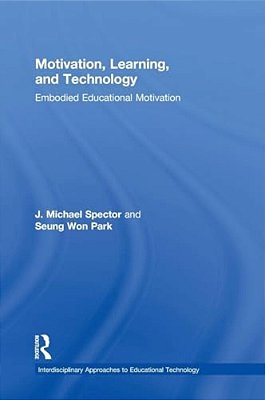 Motivation, Learning, And Technology: Embodied Educational Motivation-..