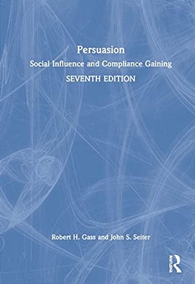 Persuasion: Social Influence And Compliance Gaining-..