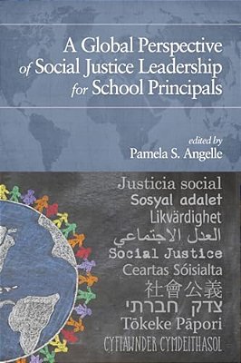A Global Perspective Of Social Justice Leadership For School Principals-..