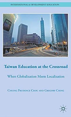 Taiwan Education At The Crossroad: When Globalization Meets Localization-..