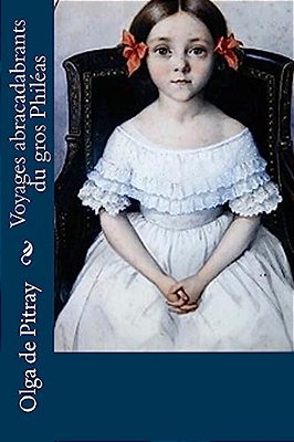 Voyages Abracadabrants Du Gros Philéas-..