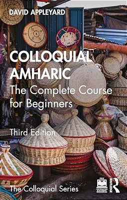 Colloquial Amharic: The Complete Course For Beginners-..