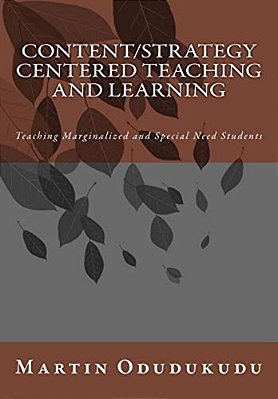 Content And Strategy Centered Teaching And Learning: Teaching Marginalized And Special Need Students-..