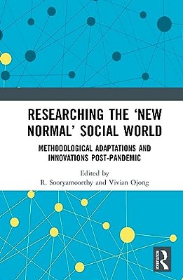 Researching The 'New Normal' Social World: Methodological Adaptations And Innovations Post-Pandemic-..