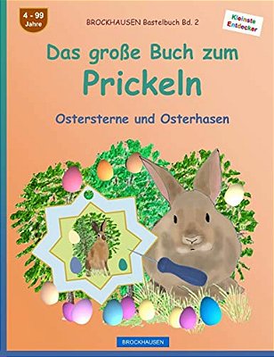 Brockhausen Bastelbuch Bd. 2: Das Große Buch Zum Prickeln: Ostersterne Und Osterhasen-..