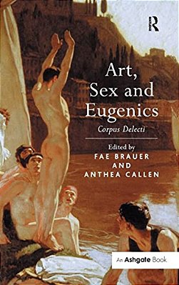 Art, Sex And Eugenics: Corpus Delecti-..