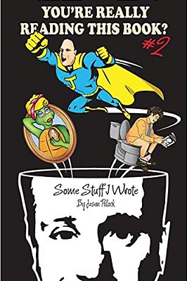 You'Re Really Reading This Book #2: Some Stuff I'Ve Written-..