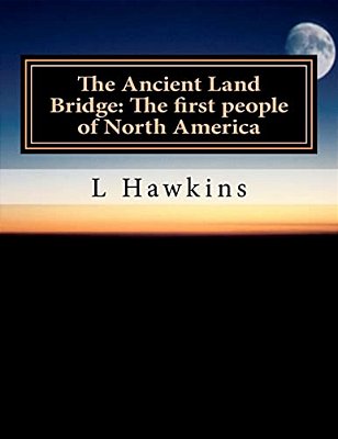 The Ancient Land Bridge: The First People Of North America: Core Cirriculum Learning From Asia To North America-..