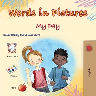Words In Pictures - My Day (Picture Dictionary)-..