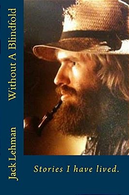 Without A Blindfold: Stories I Have Lived. -..