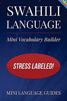 Swahili Language Mini Vocabulary Builder: Stress Labeled!-..
