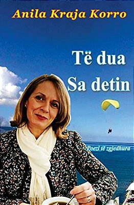 Te Dua Sa Detin: (Pembledhje Poezish Te Zgjedhura)-..