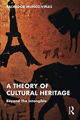 A Theory Of Cultural Heritage: Beyond The Intangible-..