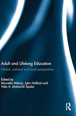 Adult And Lifelong Education: Global, National And Local Perspectives-..