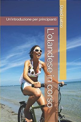 L'Olandese In Corso: Un'Introduzione Per Principianti-..