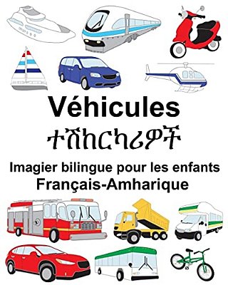 Français-Amharique Véhicules Imagier Bilingue Pour Les Enfants-..