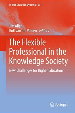 The Flexible Professional In The Knowledge Society: New Challenges For Higher Education-..
