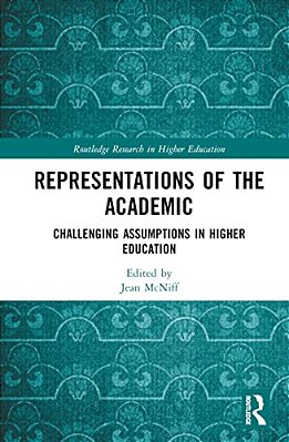 Representations Of The Academic: Challenging Assumptions In Higher Education-..
