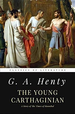 The Young Carthaginian: A Story Of The Times Of Hannibal-..