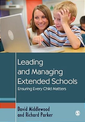 Leading And Managing Extended Schools-..