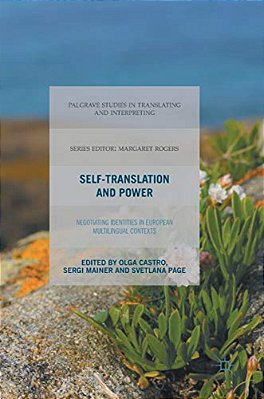 Self-Translation And Power: Negotiating Identities In European Multilingual Contexts-..
