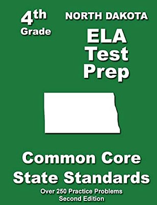 North Dakota 4Th Grade Ela Test Prep: Common Core Learning Standards-..
