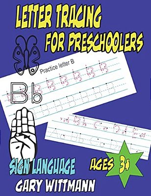Letter Tracing For Preschoolers: Teaches Sign Languages, (8.5X11, 112 Pages) Ages 3+-..