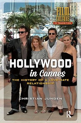 Hollywood In Cannes: The History Of A Love-Hate Relationship-..