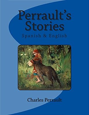 Perrault's Stories: Spanish & English-..