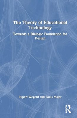 The Theory Of Educational Technology: Towards A Dialogic Foundation For Design-..
