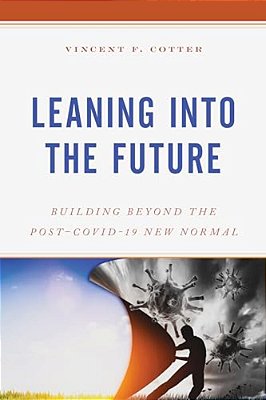 Leaning Into The Future: Building Beyond The Post-Covid-19 New Normal-..