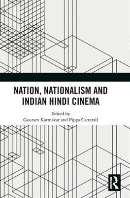 Nation, Nationalism And Indian Hindi Cinema-..