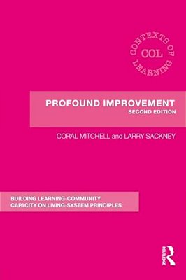 Profound Improvement: Building Capacity For A Learning Community-..