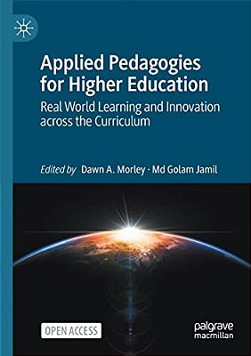 Applied Pedagogies For Higher Education: Real World Learning And Innovation Across The Curriculum-..