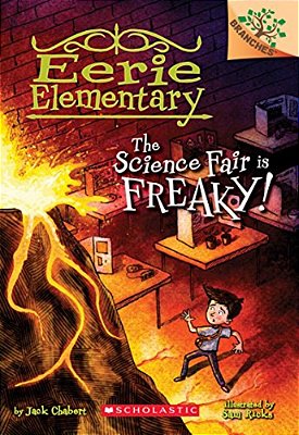 The Science Fair Is Freaky! A Branches Book (Eerie Elementary #4): Volume 4-..