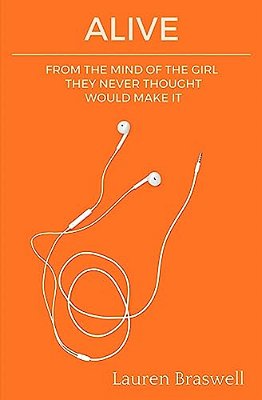 Alive: From The Mind Of A Girl They Never Thought Would Make It-..