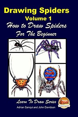 Drawing Spiders Volume 1 - How To Draw Spiders For The Beginner-..