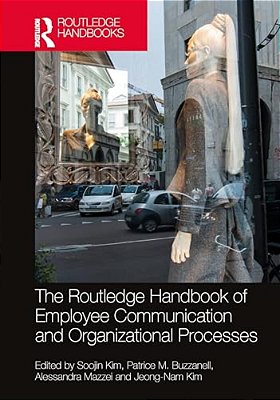 The Routledge Handbook Of Employee Communication And Organizational Processes-..