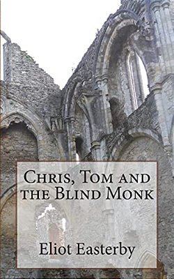Chris, Tom And The Blind Monk.: A Tale Of Ghostly Goings On At Netley Abbey-..