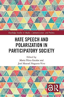 Hate Speech And Polarization In Participatory Society-..