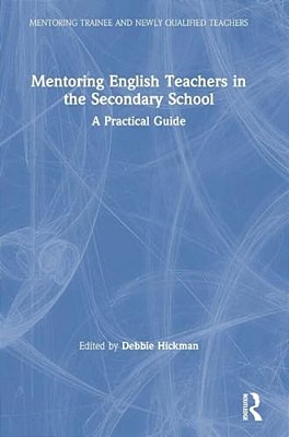 Mentoring English Teachers In The Secondary School: A Practical Guide-..