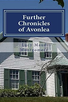 Further Chronicles Of Avonlea-..