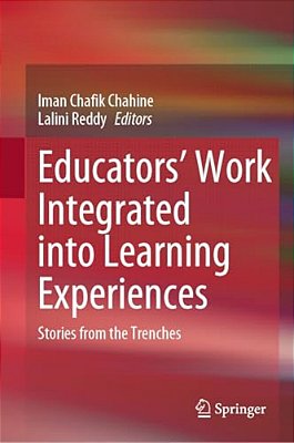 Educators' Work Integrated Learning Experiences: Stories From The Trenches-..