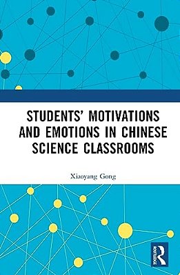 Students' Motivations And Emotions In Chinese Science Classrooms-..