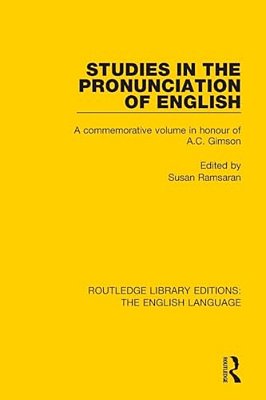 Studies In The Pronunciation Of English: A Commemorative Volume In Honour Of A. C. Gimson-..