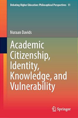 Academic Citizenship, Identity, Knowledge, And Vulnerability-..