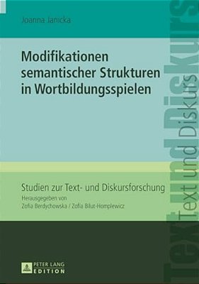 Modifikationen Semantischer Strukturen In Wortbildungsspielen-..
