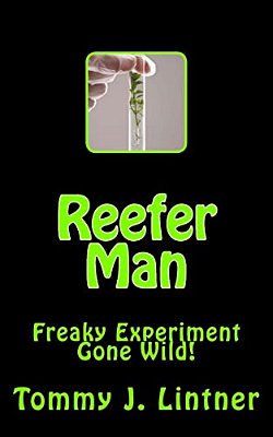 Reefer Man: Freaky Experiment Gone Wild!-..