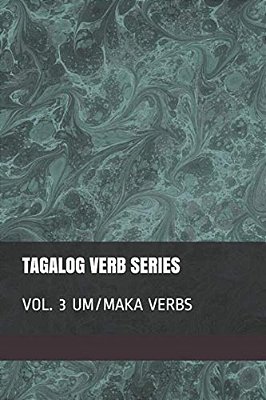 Tagalog Verb Series: Vol. 3 Um/Maka Verbs-..